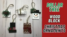 christmas ornaments made out of wood are hanging on a white wooden background with the words dollar tree