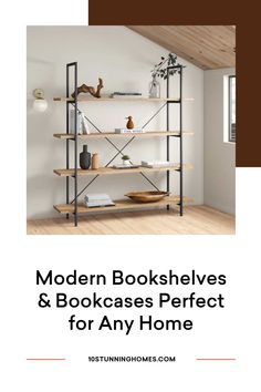 modern bookshelves and bookcases perfect for any home