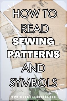 the words how to read sewing patterns and symbols on top of an image of flowers