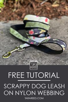 a dog leash on the ground with text overlay that reads, free printable scrappy dog leash on nylon webbing