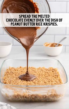 chocolate being poured over peanut butter rice krispies in a glass baking dish with the words spread the melted chocolate evenly over the dish of peanut butter