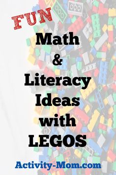 a pile of legos with text overlay reading fun math and literacy ideas with legos