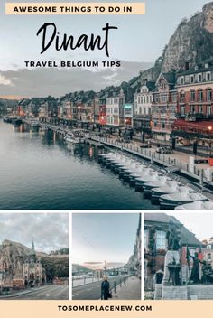 an image with the words, awesome things to do in dinant travel belgium tips