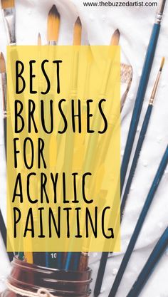 the words best brushes for acrylic painting on top of paintbrushes