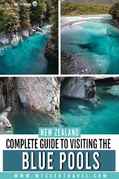 blue pools in new zealand with text overlay that reads, complete guide to visiting the blue pools