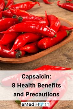 Including sources of capsaicin in the diet can offer these health benefits. Improve Metabolism, Improve Heart Health, Reduce Weight, Diet, Health