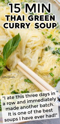 closeup of soup with chopsticks and text overlay that reads 15 min thai green curry soup - I ate this three days in a row and immediately made another batch. It is one of the best soups I have ever had Thai Green Curry Soup, Green Curry Soup, Vegan Thai Green Curry, Coconut Broth, Green Curry Recipes, Thai Green Curry, Asian Soup, Green Curry