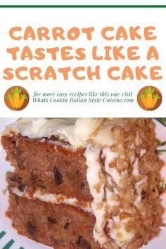 carrot cake with cream cheese frosting on top and the words carrot cake tastes like a scratch cake