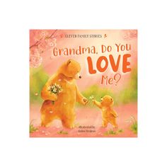 the book cover for grandma do you love me? with an image of a bear and her cub holding hands