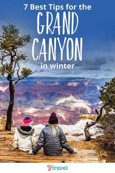 two people sitting on a bench at the grand canyon in winter with text overlay that reads 7 best tips for the grand canyon in winter