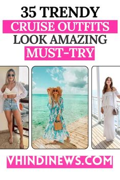 three women in white outfits with the words 35 trendy cruise outfits look amazing must try