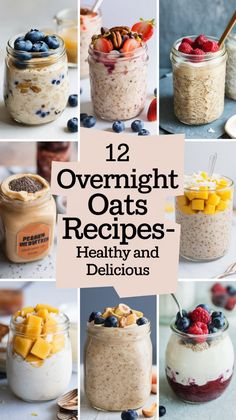 twelve overnight oats in mason jars with text overlay that reads 12 overnight oats recipes healthy and delicious