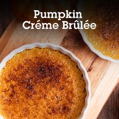 pumpkin creme brulee in a white dish on a wooden cutting board with the words, pumpkin creme brulee