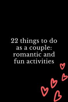 the text reads, 22 things to do as a couple romantic and fun activities for valentine's day