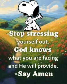 a cartoon character with a quote on it that says stop stressing yourself out god knows what you are facing and he will provide