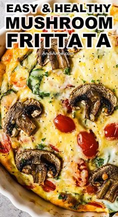 an easy and healthy mushroom frittata recipe in a white dish with text overlay