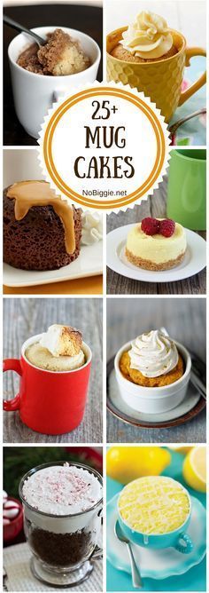 different cakes and desserts with the title overlaying 25 must - make mug cakes