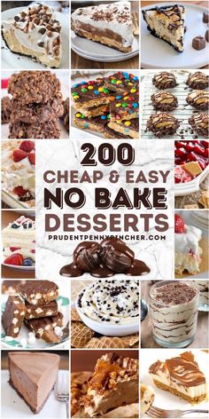 many different types of desserts with the words 200 cheap and easy no bake desserts