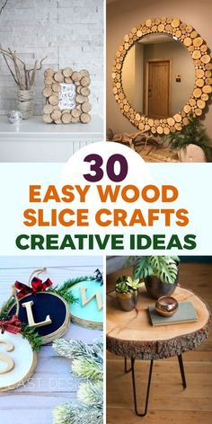 the cover of 30 easy wood slice crafts creative ideas