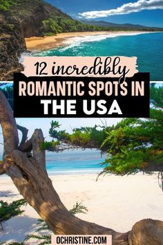 the beach and ocean with text overlay reading 12 incredibly romantic spots in the usa