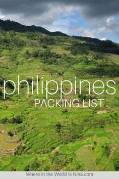 the words philippines packing list are in front of a green mountain range with rice terraces