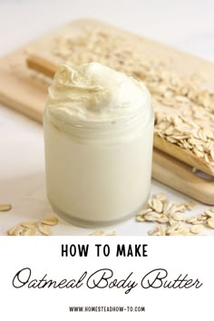 Oat Skincare Diy, Colloidal Oatmeal Lotion Diy, Herbal Skin Care Recipes, Oat Butter Recipe, Oatmeal Body Butter, Recipe With Oatmeal, Natural Hygiene, Body Butter Recipe Homemade, Diy Body Butter Recipes