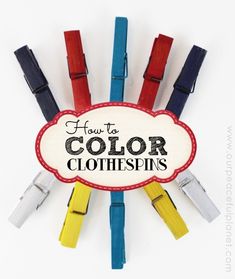 four colored clothes pins with the words how to color clothespins