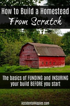 a red barn with the words how to build a homestead from scratch