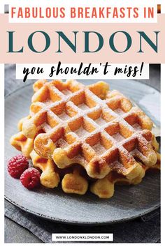 a plate with waffles and raspberries on it that says fabulous breakfast in london you shouldn't miss