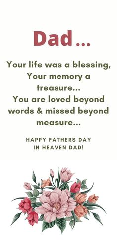 a father's day card with flowers and the words, dad your life was a blessing