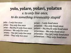 a piece of paper with some writing on it that says yolo, yolare, yolavi, yolatus