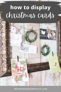 christmas cards hanging on a wall with the words how to display christmas cards