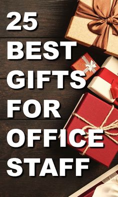 the words 25 best gifts for office staff