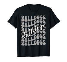 a black t - shirt with the words bulldogs, bulldogs and bulls on it