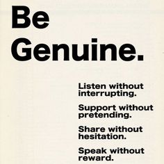 an advertisement with the words be genuine written in black and white on a white background