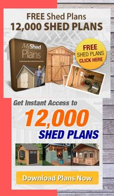 an advertisement for shed plans with the text, get instant access to 12, 000 shed plans