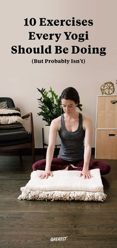 a woman sitting on the floor in front of a yoga mat with text overlay reading 10 exercises every yogi should be doing