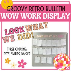 a poster with words and pictures on it that says grow retro bulletin wow work display look what we did