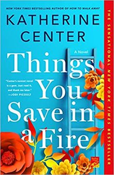 the book cover for things you save in a fire by kateanne center, which features flowers and leaves