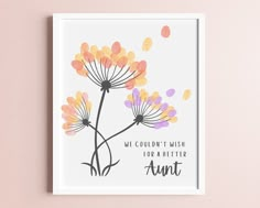 an art print with the words, we couldn't wish for a better aunt