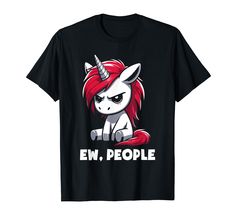 a black t - shirt with an unicorn saying ew people