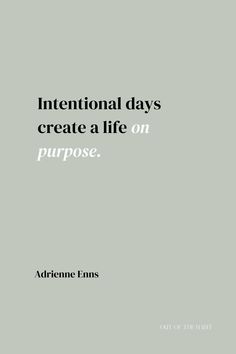 intentional living quotes purpose Live Purposefully Quotes, Quotes About Living Intentionally, Quotes On Intentional Living, Living On Purpose Quotes, Quotes Intentional Living, Quotes On Being Intentional, Live On Purpose Quotes, Live With Purpose Quotes, Mantras To Live By Motivation