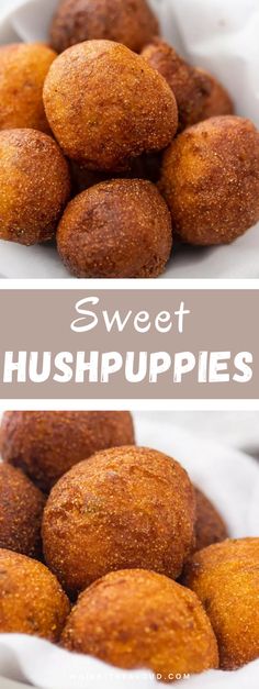 sweet hush puppies in a white bowl with the words, sweet hush puppies