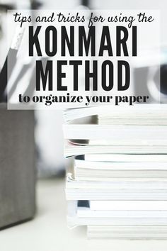 a stack of books with the title tips and tricks for using the kommari method to organize your paper