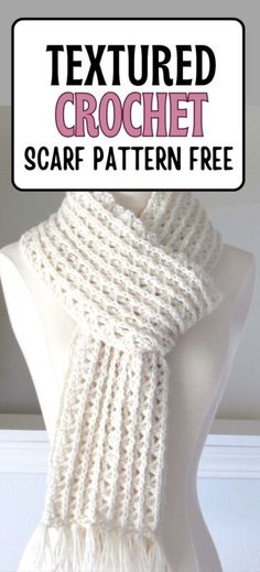 a white crochet scarf with text that reads, textured crochet scarf pattern free