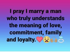 the text reads, i pray i marry a man who truly understands the meaning of love