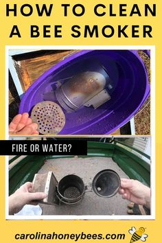 two pictures with the words how to clean a bee smoker and fire or water?