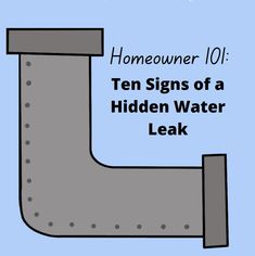 a sign that says, homeowner 101 ten signs of a hidden water leak