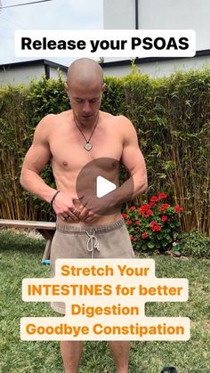 a man standing in the grass with his hands on his hips and text that reads, stretch your intestines for better digesty constition