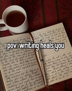 an open notebook with writing on it and a cup of coffee next to it that says pov writing heals you